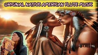 ORIGINAL NATIVE AMERICAN FLUTE MUSIC | Heal Your Soul, Heal Your Mind, Body and Spirit