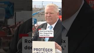 Rob Ford Netflix doc 'disgusting,' says brother