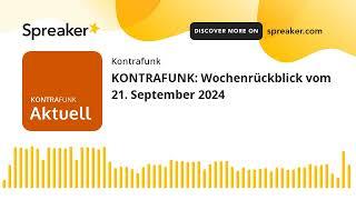 KONTRAFUNK: Wochenrückblick vom 21. September 2024