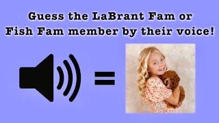 GUESS The LaBrant Fam/Fish Fam Member By Their VOICE!