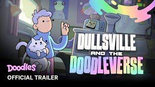 Dullsville and the Doodleverse | Official Trailer | Doodles