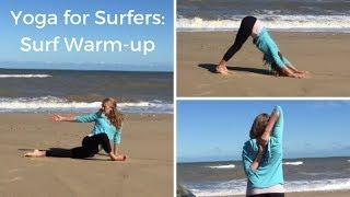 Yoga For Surfers: Surf Warm Up