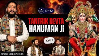 Power of पंचमुखी Hanuman, Tantrik Devta, Pooja, Vidhi, Upaye | Ft. Acharya Deepak | PKS EP 42