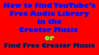 How to find YouTube Audio Library in the Creator Music | Find Free Creator Music | Free Music