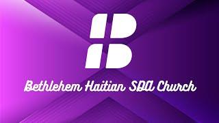 Bethlehem Haitian SDA Church |Weekend Du Diaconat 11/23/24