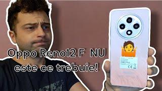 Oppo Reno12 F - Ecran superb, dar cam atât - Preț cam piperat! - Review