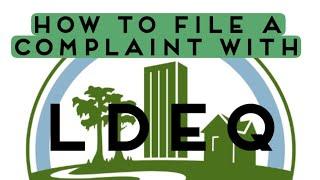 How to file a Citizen Complaint with the LDEQ (Louisiana Department of Environmental Quality)