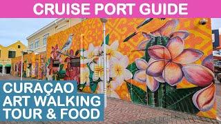 Curacao Cruise Port Guide: Art Walking Tour & Food