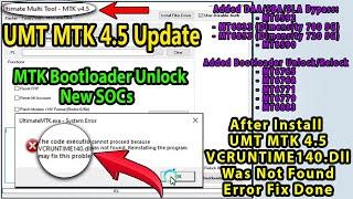 UMT MTK 4.5 New Update MTK Bootloader Unlock, New SOCs | After Update UMT VCRuntime140.dll Error Fix