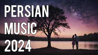 PERSIAN MUSIC 2024 | BEST TRACKS | PERSIAN TOP HITS