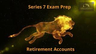 Series 7 Exam: Retirement Accounts 101