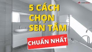 Cách chọn vòi hoa sen chuẩn nhất