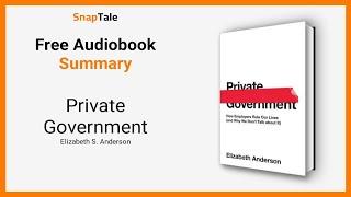 Private Government by Elizabeth S. Anderson: 9 Minute Summary