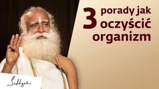 3 porady jak oczyścić organizm | Sadhguru Polska