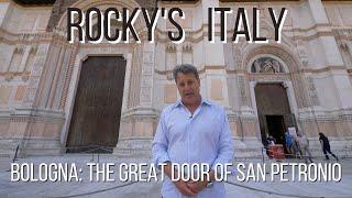 ROCKY'S ITALY: Bologna - The Great Door of San Petronio