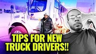 Tips For New TRUCK DRIVERS...