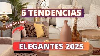 6 TENDENCIAS ELEGANTES DECORACIÓN 2025! RECOMENDACIONES DISEÑO DE INTERIORES