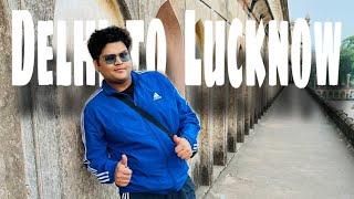 DELHI TO LUCKNOW | IMAM BARA | RUMI DARWAZA