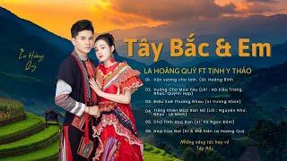 Tuyển tập những ca khúc hay nhất về Tây Bắc La Hoàng Quý ft Tịnh Y Thảo   Album