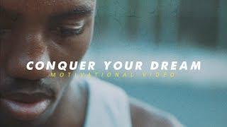 CONQUER YOUR DREAM - Best Motivational Video