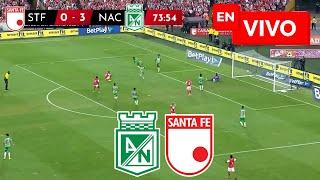  SANTA FE VS NACIONAL PARTIDO EN VIVO / CUADRANGULARES LIGA BETPLAY 2024