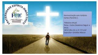 Palestra "Como devemos seguir a Jesus" com o expositor Geraldo Márcio.