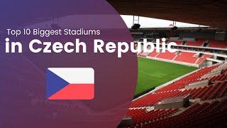 Top 10 Largest Stadiums in Czech Republic