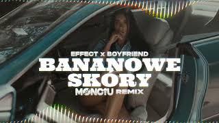 EFFECT feat. BOYFRIEND - Bananowe Skóry (Monciu Remix)