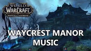 Waycrest Manor Music - Battle for Azeroth Music