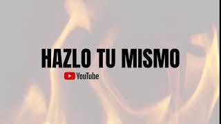 HAZLO TU MISMO | PRIMER VIDEO 2021