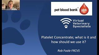 VVS and Pet Blood Bank- Platelet Concentrate Webinar with Professor Rob Foale