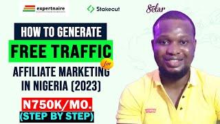 How To Generate Free Traffic For Affiliate Marketing in Nigeria 2024 (Affiiate Marketing Tutorial)