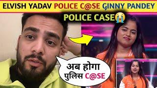 OMG! Elvish Yadav Police C@se On Ginny Pandey || Elvish Yadav On Ginny Pandey!?