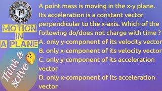 A point mass is moving in the x-y plane. Its acceleration is a constant vector.. |M2D| JEE ADVANCED|