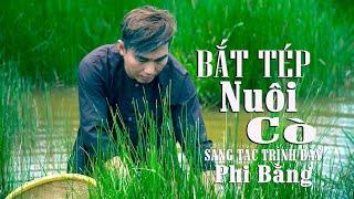 Bắt Tép Nuôi Cò - Sáng Tác & Trình Bày Phi Bằng