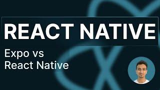 React Native Tutorial - 2 - Expo vs React Native