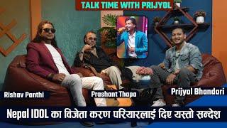 Nepal Idol प्रतियोगी Prashant र Rishav ले खुलाय Idol को भित्रि रहस्य | Talk Time | Prijyol Bhandari