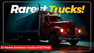 20 Rarest American Trucks of All Time! You've Never Seen!