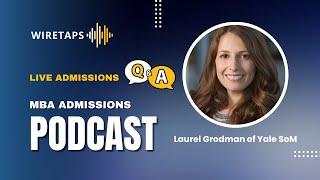 Live Admissions Q&A: Laurel Grodman of Yale SoM