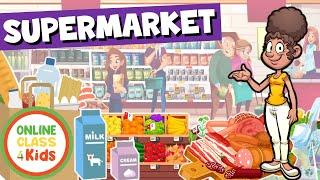 In the Supermarket | Educational Videos | Learn English - Online Class for Kids