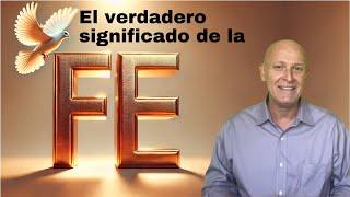 ¿Qué es la fe según la Biblia?  ¡Descubre su verdadero significado!