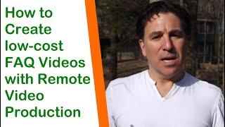 How to Create Low-Cost FAQ Videos with Remote Video Production