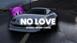 SHUBH - No love [Slowed + Reverb + Lyrics] | Abshomar