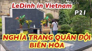 LeDinh in VIETNAM/P21_ MỘT BUỔI SÁNG BUỒN VIẾNG NGHĨA TRANG QUÂN ĐỘI BIÊN HÒA.