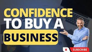 Confidence to buy a business