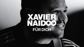 Xavier Naidoo - Für Dich [Official Video]