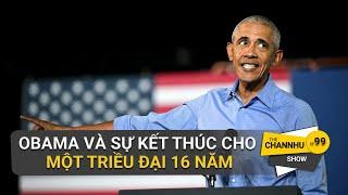 OBAMA VÀ SỰ CHẤM DỨT CHO MỘT TRIỀU ĐẠI 16 NĂM