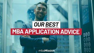 Our Best MBA Application Advice