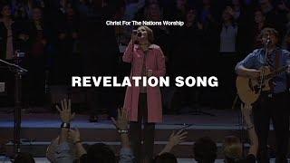 Revelation Song - Kari Jobe & Christ For The Nations Worship