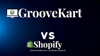 Review All-In-One E-commerce Platforms: GrooveKart vs Shopify... Which one is right for you? 